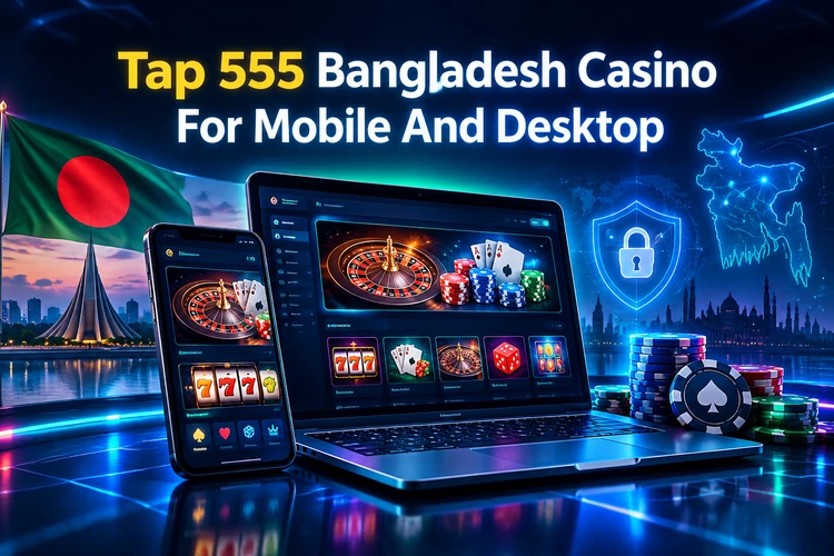 Tap 555 Casino in Bangladesh